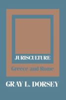 Jurisculture: Greece and Rome (Jurisculture) 0887382371 Book Cover