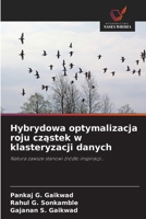 Hybrydowa optymalizacja roju czastek w klasteryzacji danych (Polish Edition) 6209847250 Book Cover