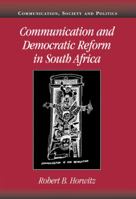 Communication and Democratic Reform in South Africa 0521030978 Book Cover