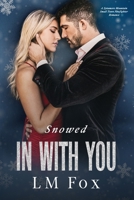 Snowed In With You: A Sycamore Mountain small town firefighter holiday novella B0G6CW7Z6Q Book Cover
