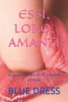 Essi, Loro, Amanti: Il godimento dell'amore senza B09GJKWFS5 Book Cover