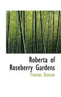 Roberta Of Roseberry Gardens 0548314675 Book Cover