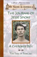 The Journal of Jesse Smoke: A Cherokee Boy, The Trail of Tears, 1838 0545530865 Book Cover