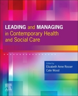 Leading and Managing in Contemporary Health and Social Care 0702083119 Book Cover