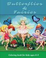 Butterflies and Fairies coloring book for kids ages 4-8: Fun Beautiful Large Print Patterns for Kids Ages 4-8 Ι Cute Butterflies and Fairies Ι Inspirational Coloring Pages null Book Cover