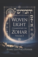 Woven Light Commentary On Zohar Volume 3 (Woven Light Volumes 1-64) B0H1BT7JT1 Book Cover