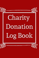 Charity Donation Log Book: Non-Profit Administration & Finance Record Book, Simple Book Keeping, Minimalist 1676840281 Book Cover