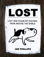 Lost: Lost and Found Pet Posters from Around the World 1616893966 Book Cover