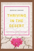 Thriving in the Desert: Overcoming Life's Challenges B09JJ9DKHZ Book Cover