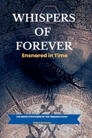 Whispers of Forever: Ensnared in Time B0C2RR83DR Book Cover