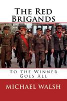 The Red Brigands: To the Winner Goes All 1982092181 Book Cover