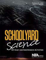 Schoolyard Science: 101 Easy and Inexpensive Activities 193613716X Book Cover
