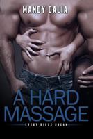 A Hard Massage: Every Girls Dream 1517461030 Book Cover