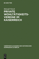 Die Praktische Umsetzung Burgerlicher Sozialreformen Im Berlin Des Kaiserreichs: Das Vereinswesen Der Privatwohltatigkeit (Veroffentlichungen Der Historischen Kommission Zu Berlin) 3110161540 Book Cover