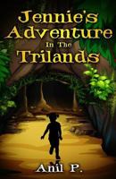 Jennie's Adventure In The Trilands (The Trilands Adventures Book 1) 1519239076 Book Cover