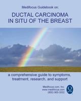 Medifocus Guidebook on: Ductal Carcinoma in Situ of the Breast 1981284648 Book Cover