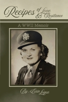 RECIPES OF LOVE & RESILIENCE: A WWII MEMOIR 1918506353 Book Cover