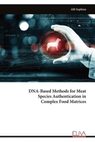 DNA-Based Methods for Meat Species Authentication in Complex Food Matrices 999934142X Book Cover