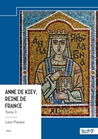 Anne de Kiev, Reine de France - Tome 3 (French Edition) B0FC1KLGDP Book Cover