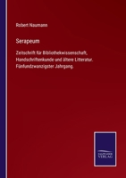 Serapeum: Zeitschrift für Bibliothekwissenschaft, Handschriftenkunde und ältere Litteratur. Fünfundzwanzigster Jahrgang. 3375037368 Book Cover