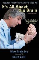 It's All about the Brain: The Role of the Brain in Child Sexual Abuse and Restoration 1896213537 Book Cover