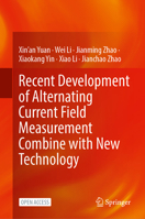Recent Development of Alternating Current Field Measurement Combine with New Technology 9819742234 Book Cover