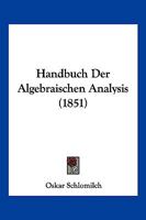 Handbuch Der Algebraischen Analysis (1851) 1161193006 Book Cover