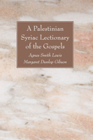 The Palestinian Syriac Lectionary of the Gospels 1606089161 Book Cover