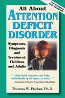 All About Attention Deficit Disorder: Symptoms, Diagnosis, and Treatment: Children and Adults 1889140112 Book Cover