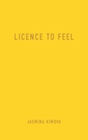 Licence to Feel B0H1DH2YYL Book Cover