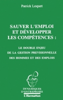 Sauver l'emploi et développer les compétences: le double enjeu de la gestion prévisionnelle des hommes et des emplois (French Edition) 2738415806 Book Cover
