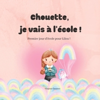 Chouette, je vais à l'école: Premier jour d'école pour Lilou (Imaginaire d'Enfance) (French Edition) B0CCCJBSBP Book Cover