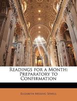 Readings for a Month: Preparatory to Confirmation 1357836414 Book Cover