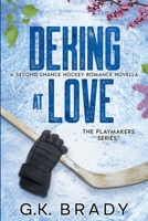Deking at Love: A Second Chance Hockey Romance Novella (The Playmakers Series) 1962545342 Book Cover