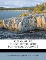 Gesammelte Kunsthistorische Schriften, Volume 2 1174052996 Book Cover