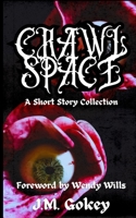 Crawl Space: A Short Story Collection B0FP5DFDVQ Book Cover
