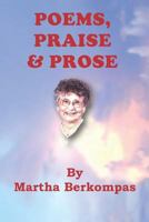 POEMS, PRAISE & PROSE 1717787738 Book Cover