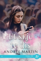 Et si je te dis (French Edition) 2384403591 Book Cover