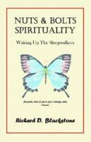 Nuts and Bolts Spirituality: Waking Up the Sleepwalkers 141200408X Book Cover