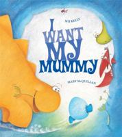 I Want My Mummy 0340956917 Book Cover
