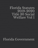 Florida Statutes 2019-2020 Title 30 Social Welfare Vol 1 1651527725 Book Cover