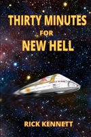 Thirty Minutes for New Hell 1536869120 Book Cover