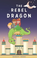 The Rebel Dragon B0BFTYQ4BT Book Cover