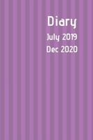 Diary July 2019 Dec 2020: New simple range. Purple stripe design. 6x9 week to a page diary. Space for notes and to do list on each page. Perfect for teachers, students and small business owners. 1077567944 Book Cover