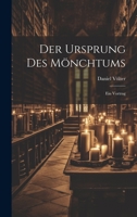 Der Ursprung Des Mönchtums: Ein Vortrag 102252822X Book Cover