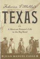 Federico Villalba's Texas: A Mexican Pioneer's Life in the Big Bend 0974504866 Book Cover