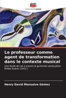 Le professeur comme agent de transformation dans le contexte musical (French Edition) 6206953203 Book Cover