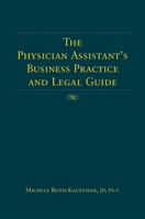 The Physician Assistant's Business Practice and Legal Guide 0763726745 Book Cover