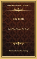 The Bible; is It the Word of God? [microform] 1015288316 Book Cover