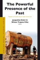 The Powerful Presence of the Past: Integration and Conflict Along the Upper Guinea Coast 9004190007 Book Cover